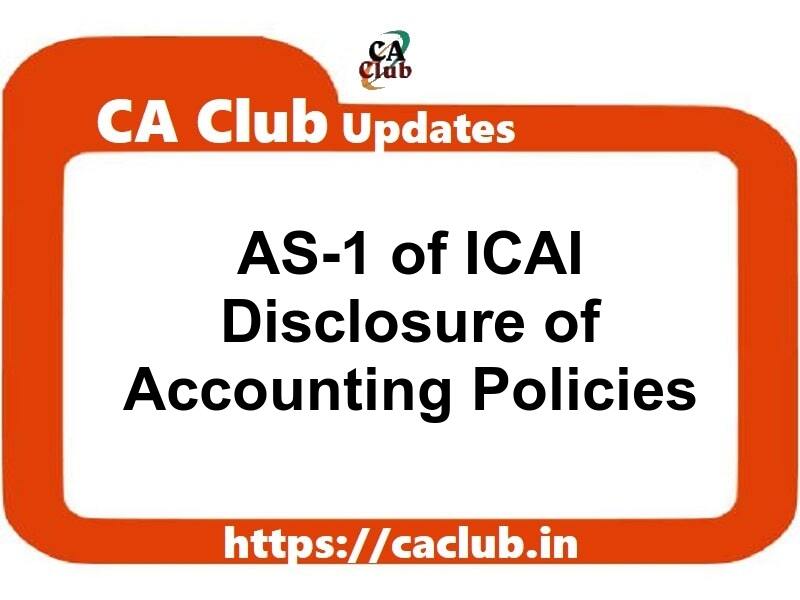 AS-1 of ICAI: Disclosure of Accounting Policies