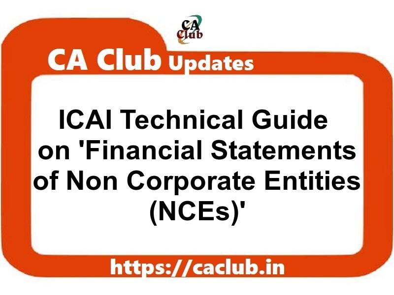 ICAI Technical Guide on 'Financial Statements of Non Corporate Entities (NCEs)'