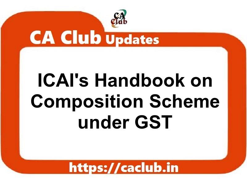 ICAI's Handbook on Composition Scheme under GST (2022)