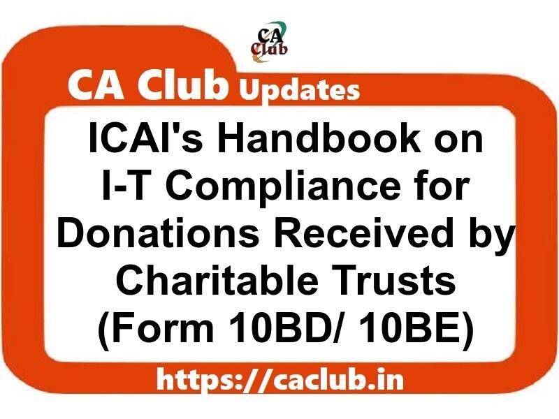 ICAI's Handbook on I-T Compliance for 'Statement of Donations Received' by Charitable Trusts (Form 10BD/ 10BE)