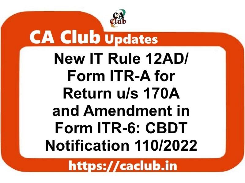 New IT Rule 12AD/ Form ITR-A for Return by Successor Entity u/s 170A and Amendment in Form ITR-6: CBDT Income Tax Notification 110/2022